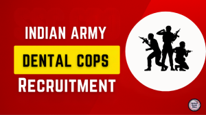 Indian Army Dental Corps Recruitment 2025
